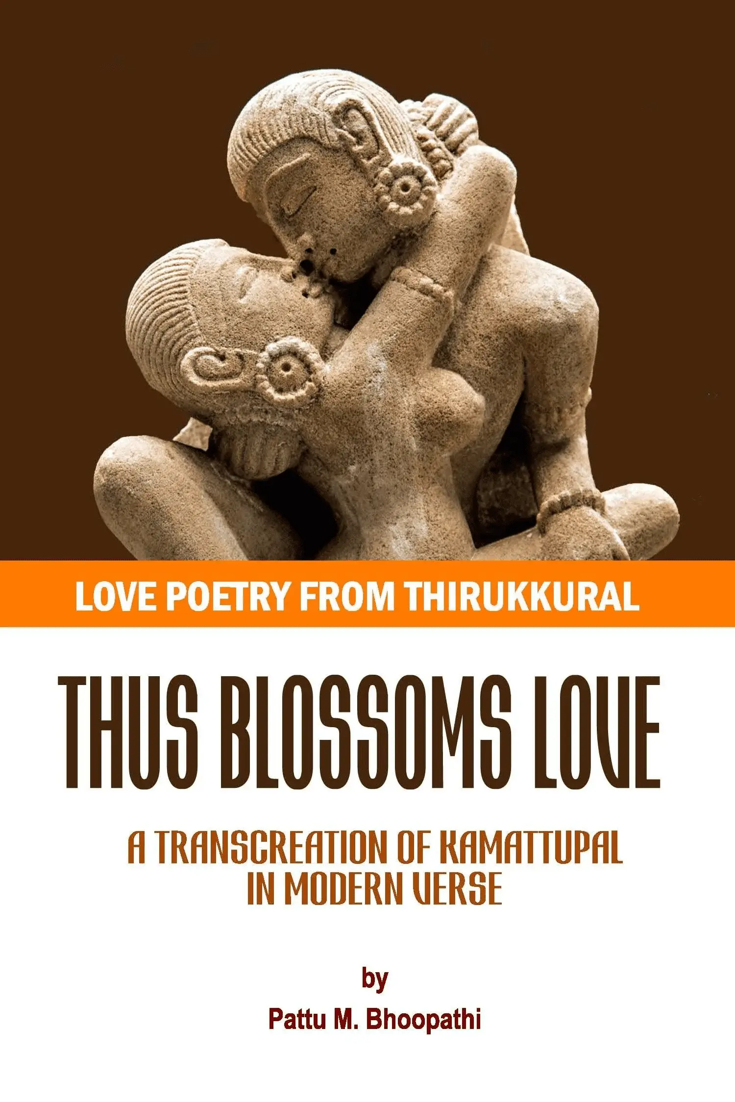 Thus Blossoms Love: Love Poetry from Thirukkural